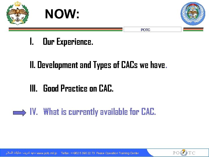 NOW: POTC I. Our Experience. II. Development and Types of CACs we have. III.