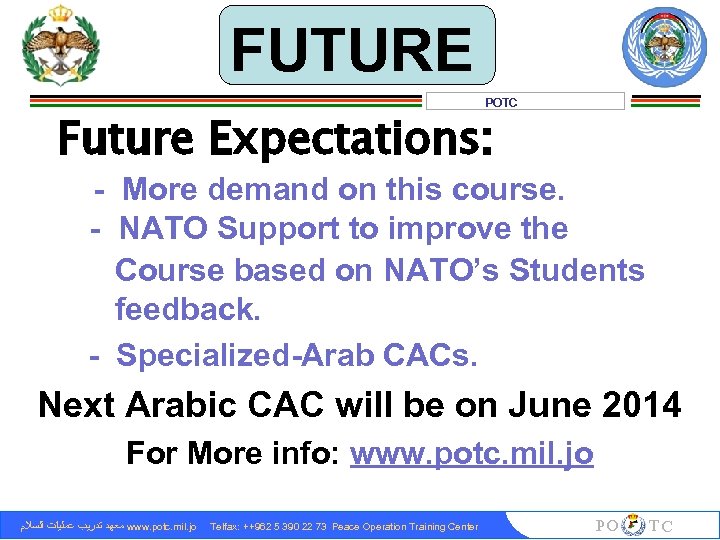 FUTURE POTC Future Expectations: - More demand on this course. - NATO Support to