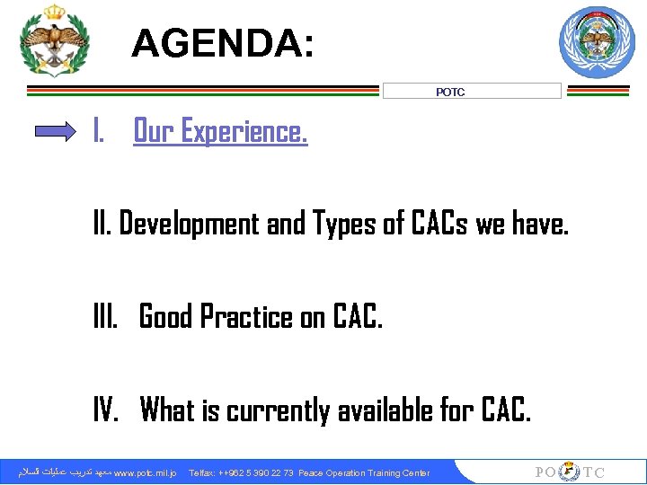 AGENDA: POTC I. Our Experience. II. Development and Types of CACs we have. III.