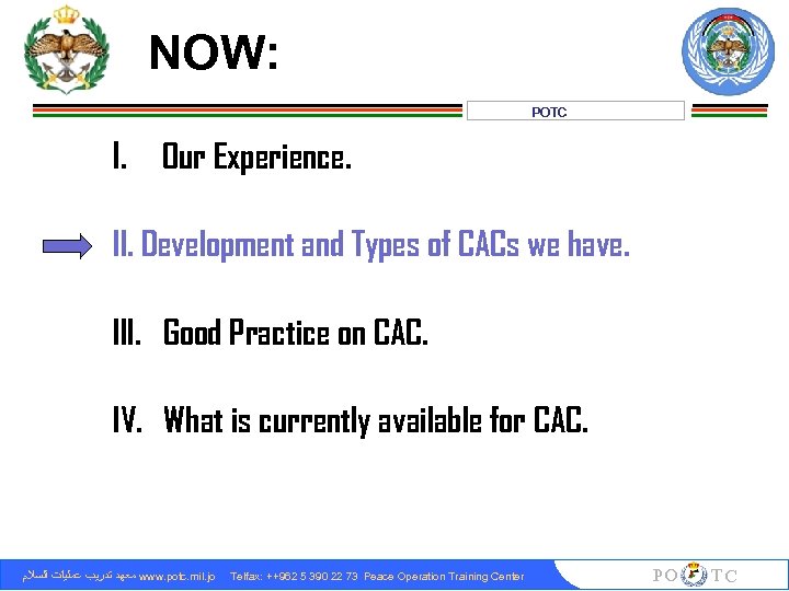 NOW: POTC I. Our Experience. II. Development and Types of CACs we have. III.