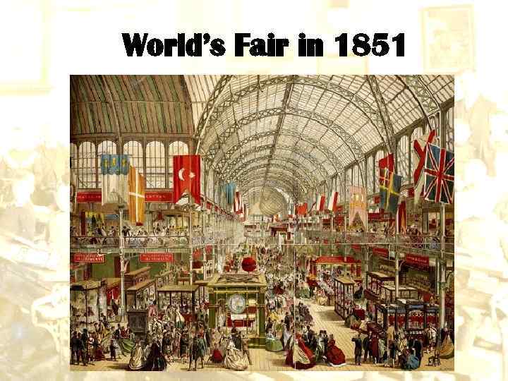 World’s Fair in 1851 