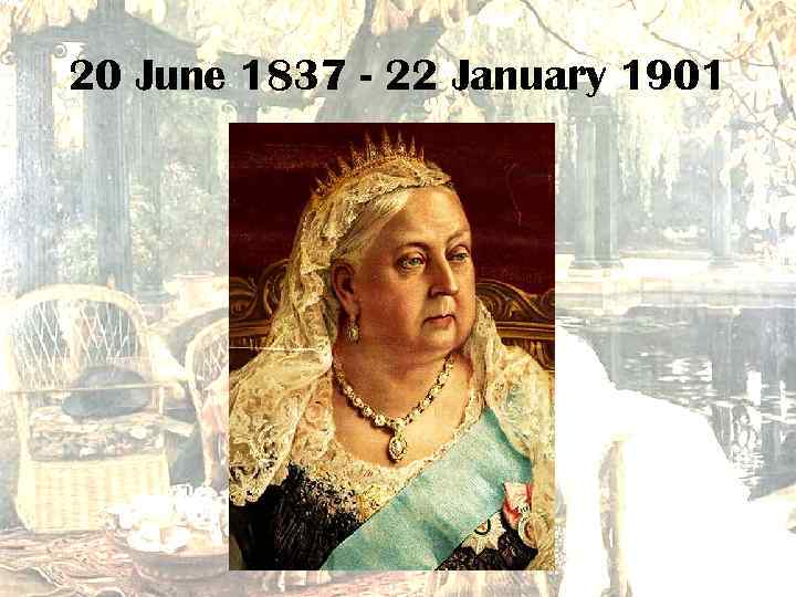 20 June 1837 - 22 January 1901 