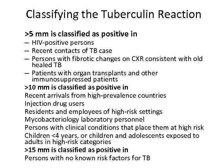 Classifying the Tuberculin Reaction >5 mm is classified as positive in – HIV-positive persons