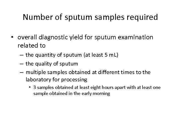 Number of sputum samples required • overall diagnostic yield for sputum examination related to