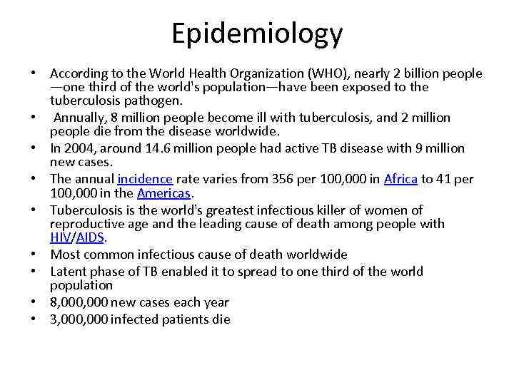 Epidemiology • According to the World Health Organization (WHO), nearly 2 billion people —one