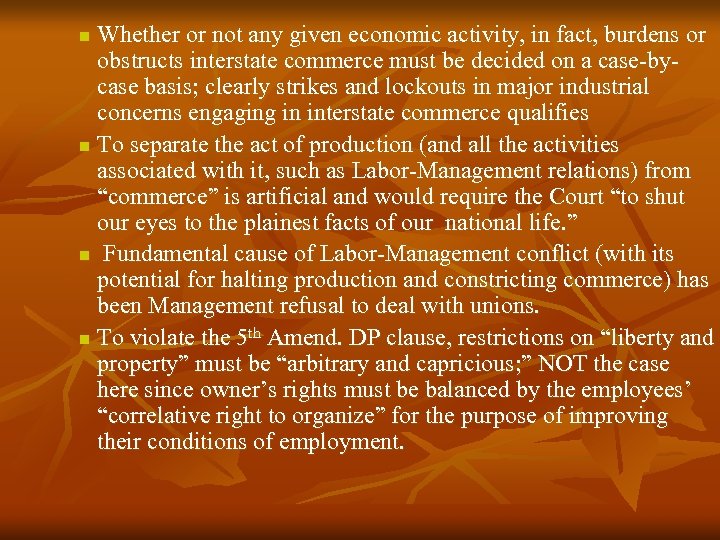 Whether or not any given economic activity, in fact, burdens or obstructs interstate commerce