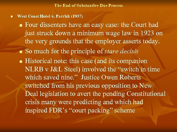 The End of Substantive Due Process n West Coast Hotel v. Parrish (1937) n