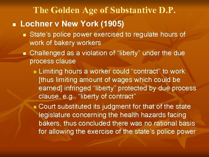 The Golden Age of Substantive D. P. n Lochner v New York (1905) n