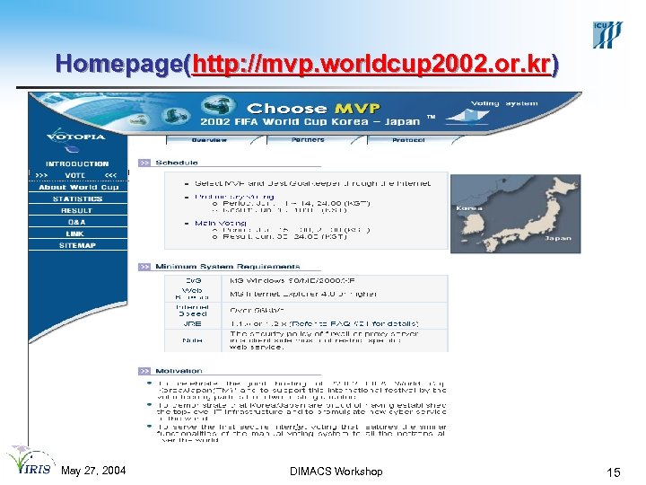 Homepage(http: //mvp. worldcup 2002. or. kr) May 27, 2004 DIMACS Workshop 15 