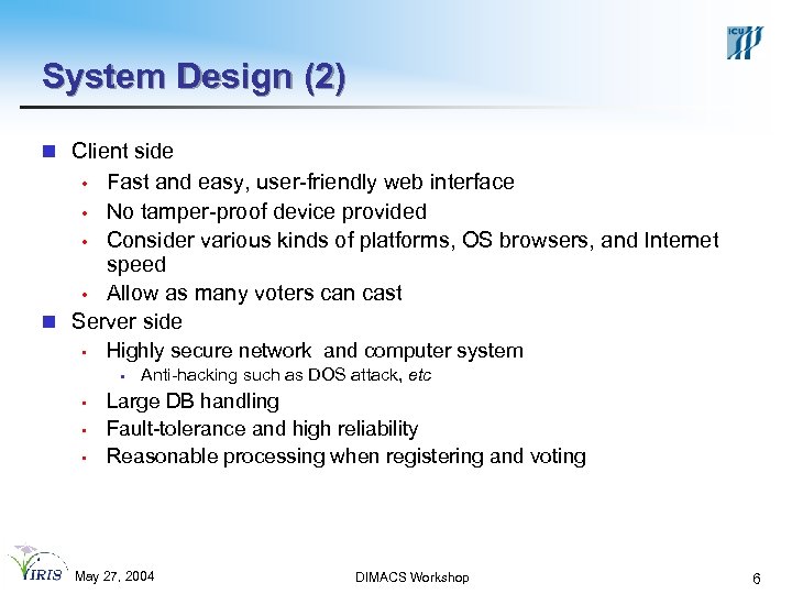 System Design (2) n Client side Fast and easy, user-friendly web interface • No