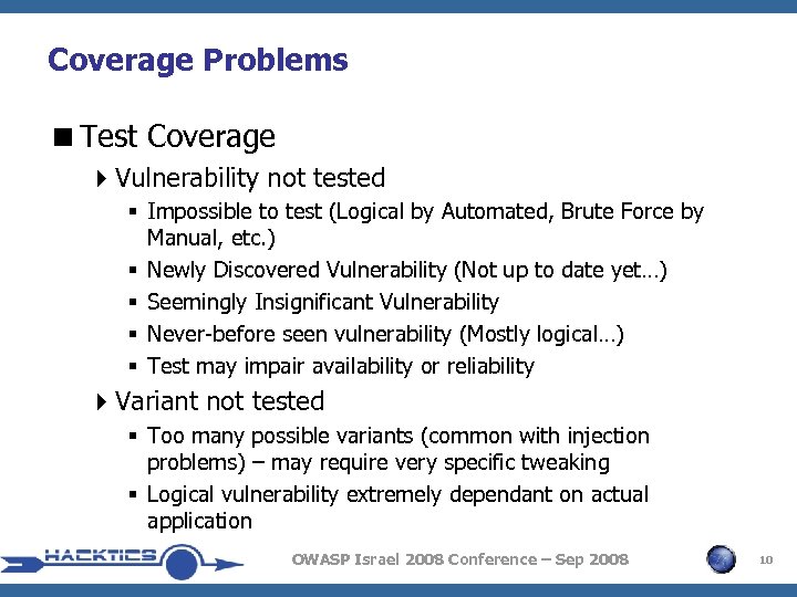 Coverage Problems <Test Coverage 4 Vulnerability not tested § Impossible to test (Logical by