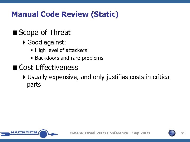 Manual Code Review (Static) <Scope of Threat 4 Good against: § High level of