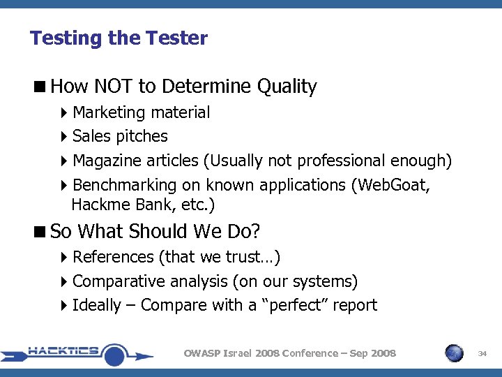 Testing the Tester <How NOT to Determine Quality 4 Marketing material 4 Sales pitches