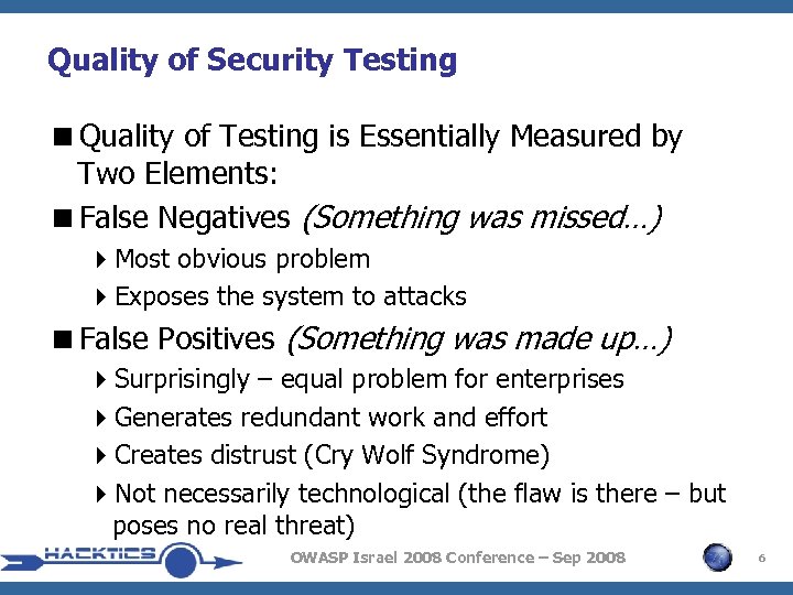 Quality of Security Testing <Quality of Testing is Essentially Measured by Two Elements: <False