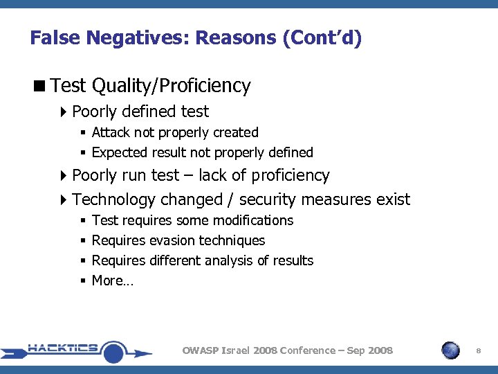 False Negatives: Reasons (Cont’d) <Test Quality/Proficiency 4 Poorly defined test § Attack not properly