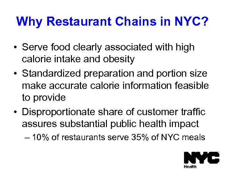 Why Restaurant Chains in NYC? • Serve food clearly associated with high calorie intake