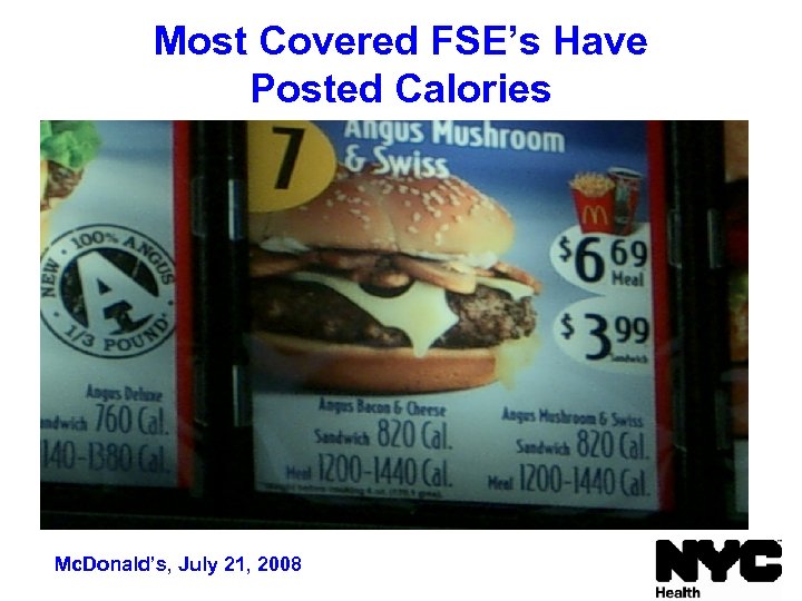 Most Covered FSE’s Have Posted Calories Mc. Donald’s, July 21, 2008 