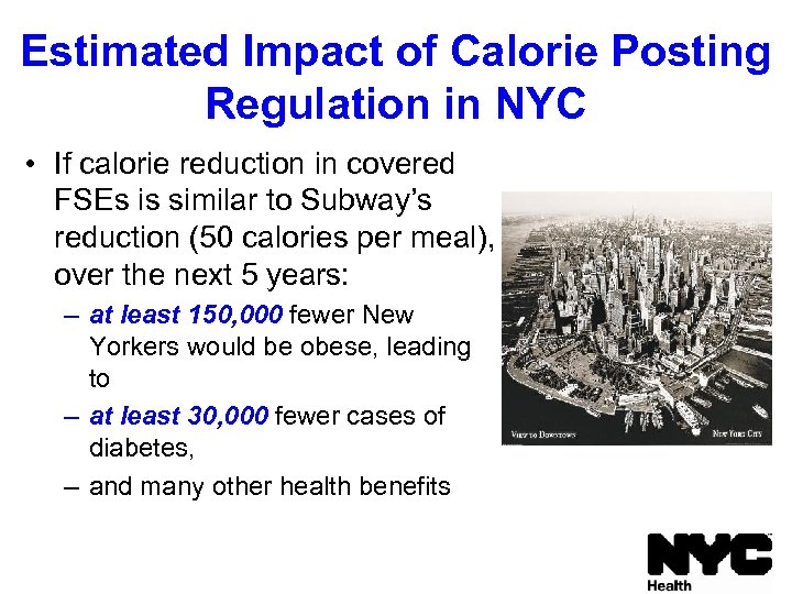 Estimated Impact of Calorie Posting Regulation in NYC • If calorie reduction in covered