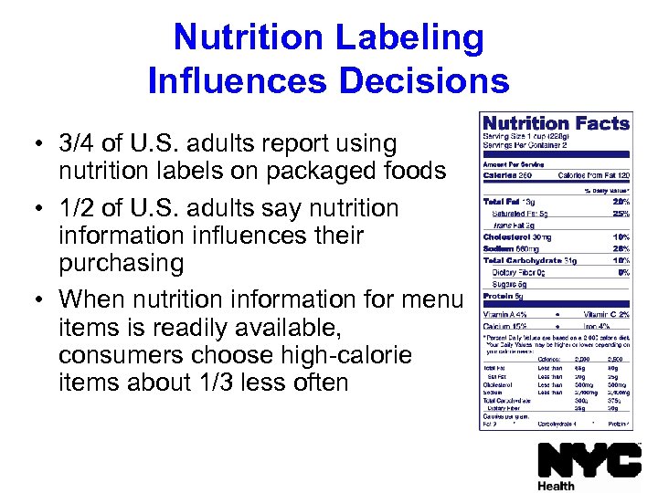 Nutrition Labeling Influences Decisions • 3/4 of U. S. adults report using nutrition labels