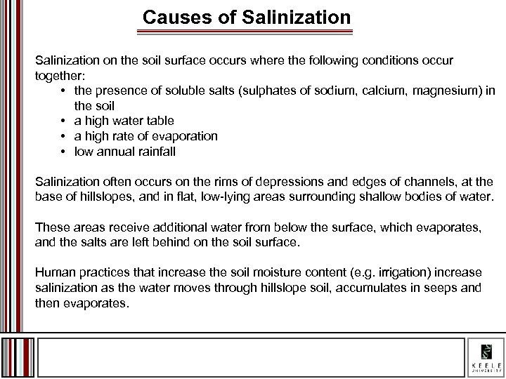 Causes of Salinization on the soil surface occurs where the following conditions occur together: