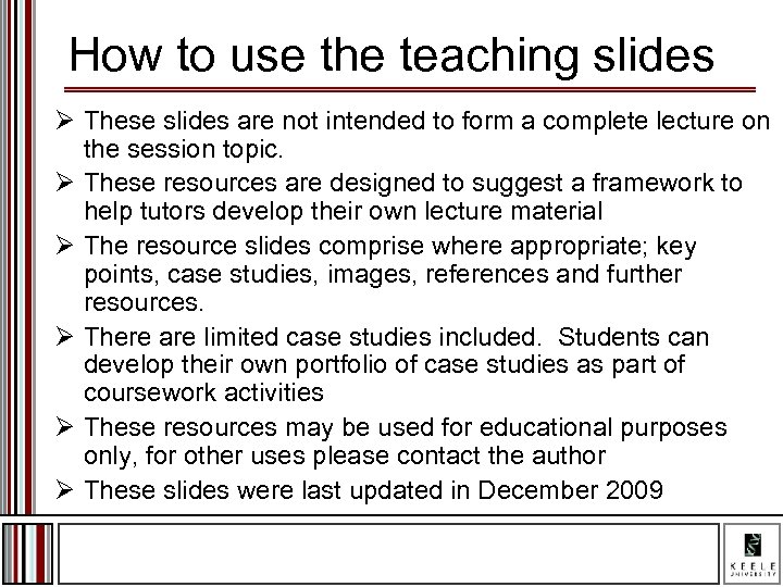 How to use the teaching slides Ø These slides are not intended to form