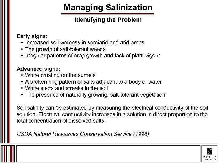 Managing Salinization Identifying the Problem Early signs: • Increased soil wetness in semiarid and