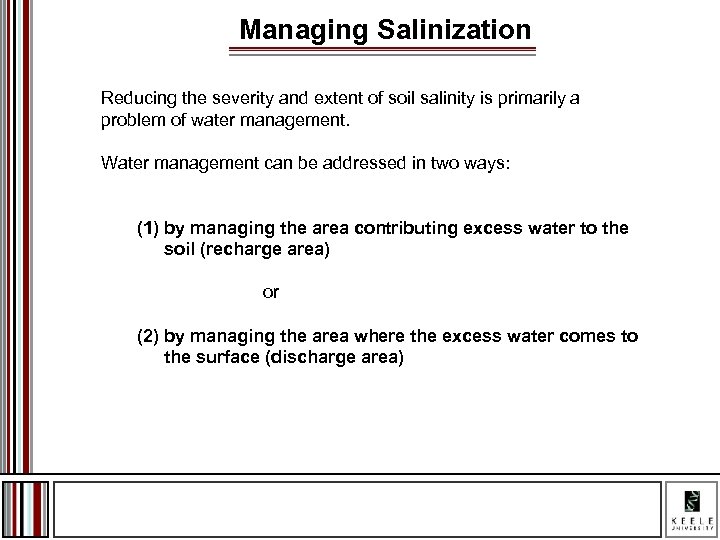 Managing Salinization Reducing the severity and extent of soil salinity is primarily a problem