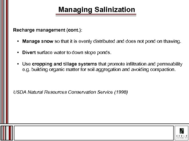 Managing Salinization Recharge management (cont. ): • Manage snow so that it is evenly