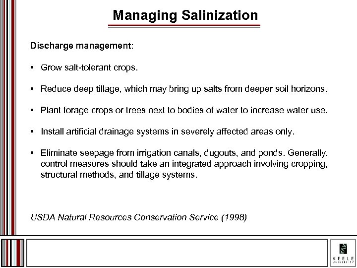 Managing Salinization Discharge management: • Grow salt-tolerant crops. • Reduce deep tillage, which may