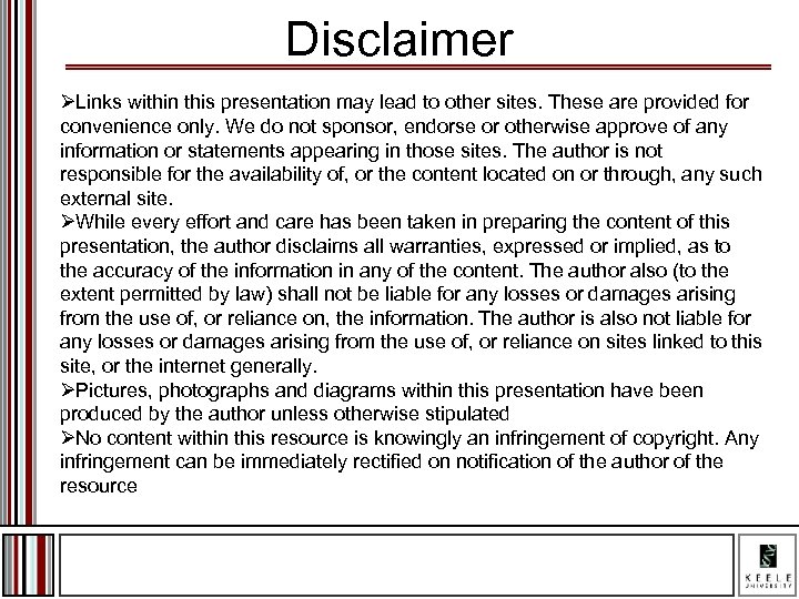 Disclaimer ØLinks within this presentation may lead to other sites. These are provided for