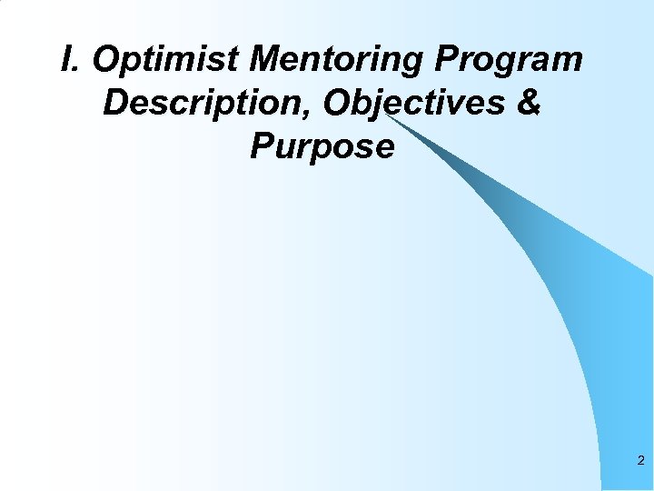 I. Optimist Mentoring Program Description, Objectives & Purpose 2 