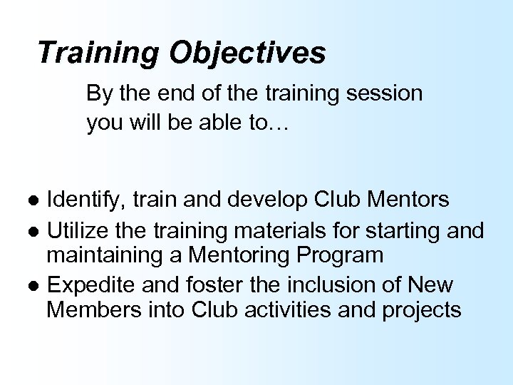Training Objectives By the end of the training session you will be able to…