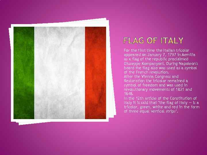 For the first time the Italian tricolor appeared on January 7, 1797 in Aemilia