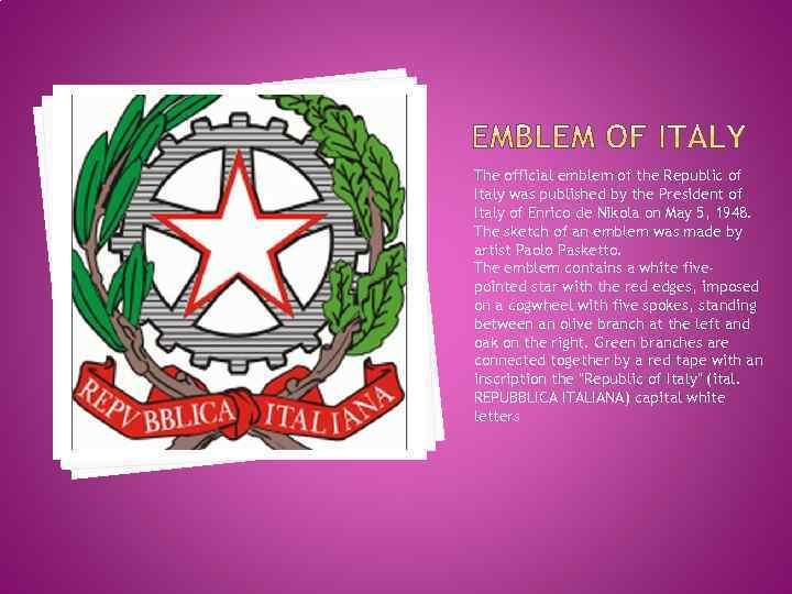 The official emblem of the Republic of Italy was published by the President of