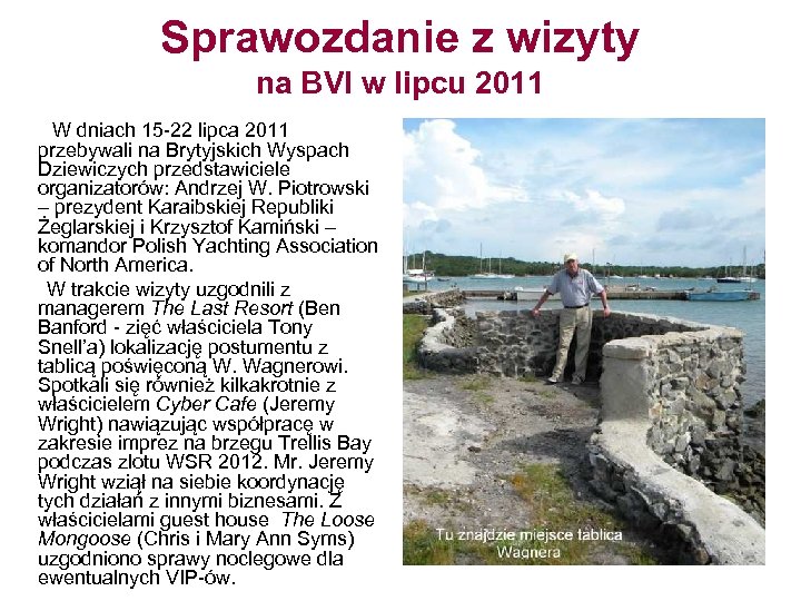 Sprawozdanie z wizyty na BVI w lipcu 2011 W dniach 15 -22 lipca 2011