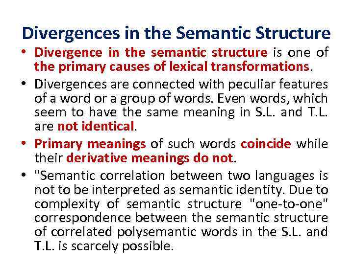 Divergences in the Semantic Structure • Divergence in the semantic structure is one of
