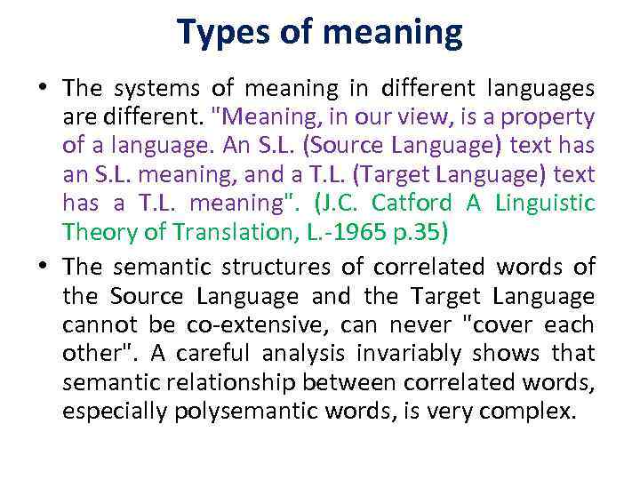 Types of meaning • The systems of meaning in different languages are different. "Meaning,
