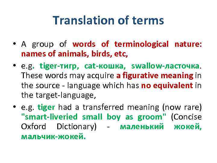 Translation of terms • A group of words of terminological nature: names of animals,