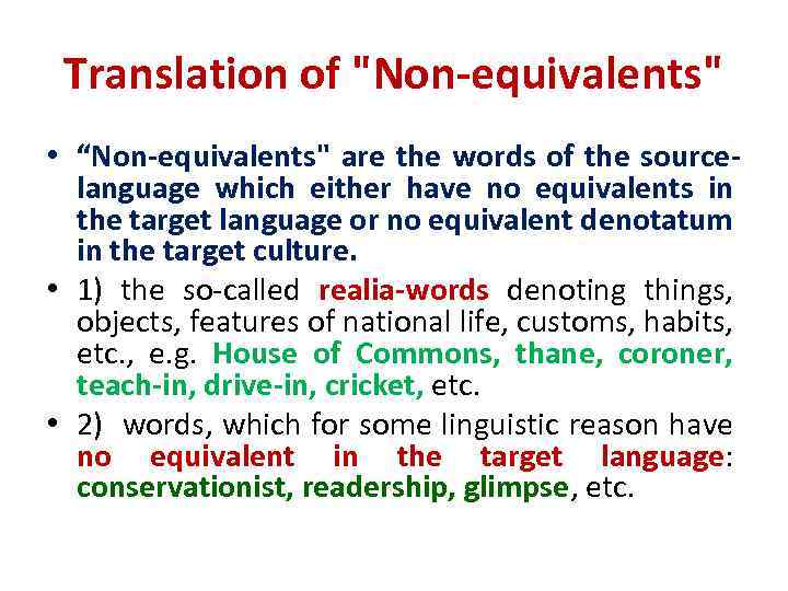 Translation of "Non-equivalents" • “Non-equivalents" are the words of the sourcelanguage which either have