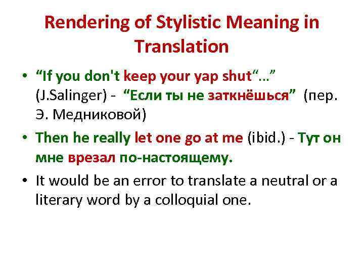 Rendering of Stylistic Meaning in Translation • “If you don't keep your yap shut“…”