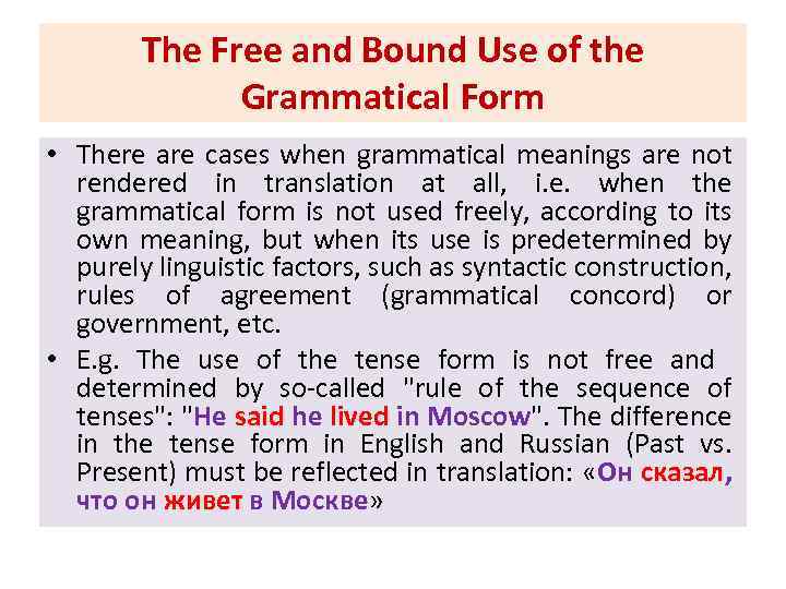 The Free and Bound Use of the Grammatical Form • There are cases when