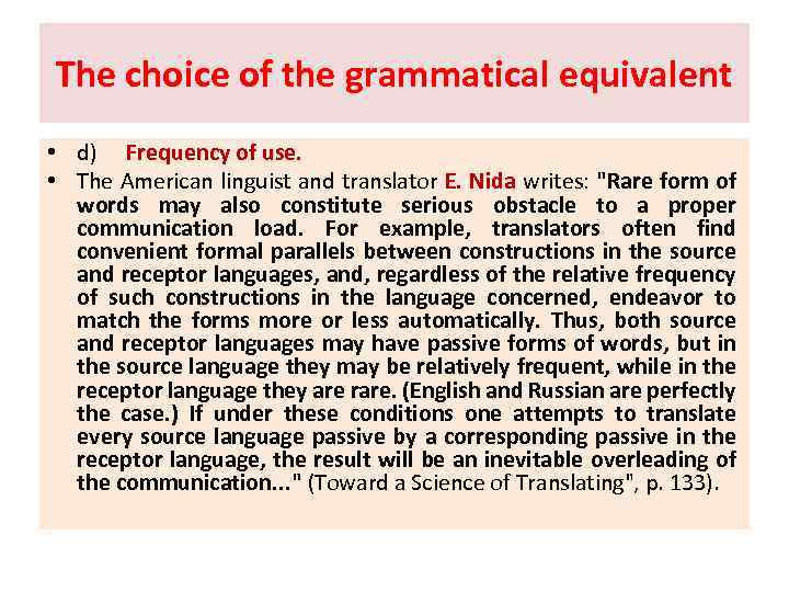 The choice of the grammatical equivalent • d) Frequency of use. • The American