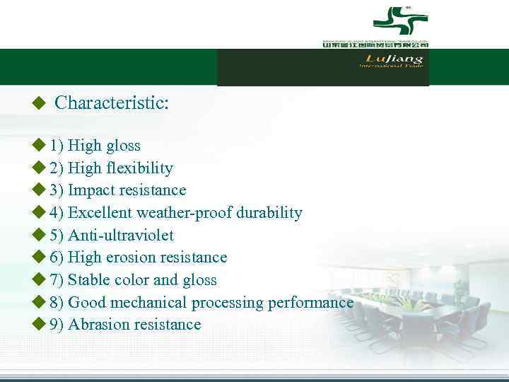 u Characteristic: u 1) High gloss u 2) High flexibility u 3) Impact resistance