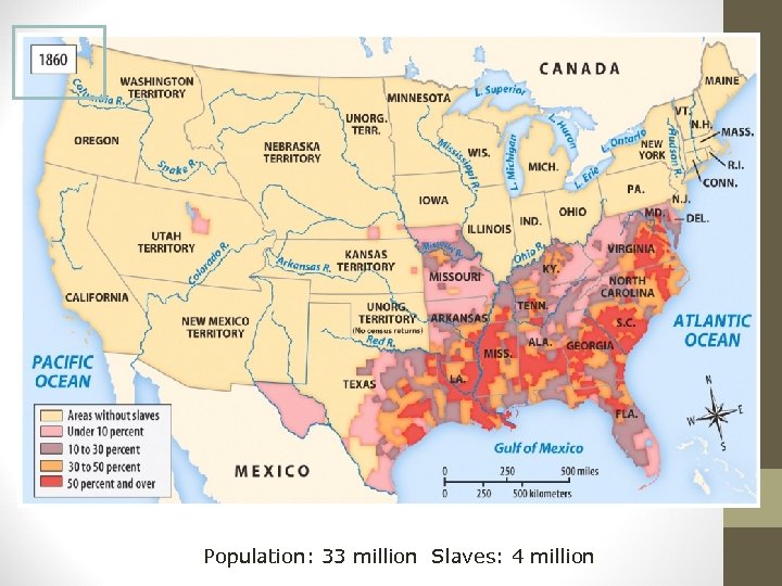 Population: 33 million Slaves: 4 million 