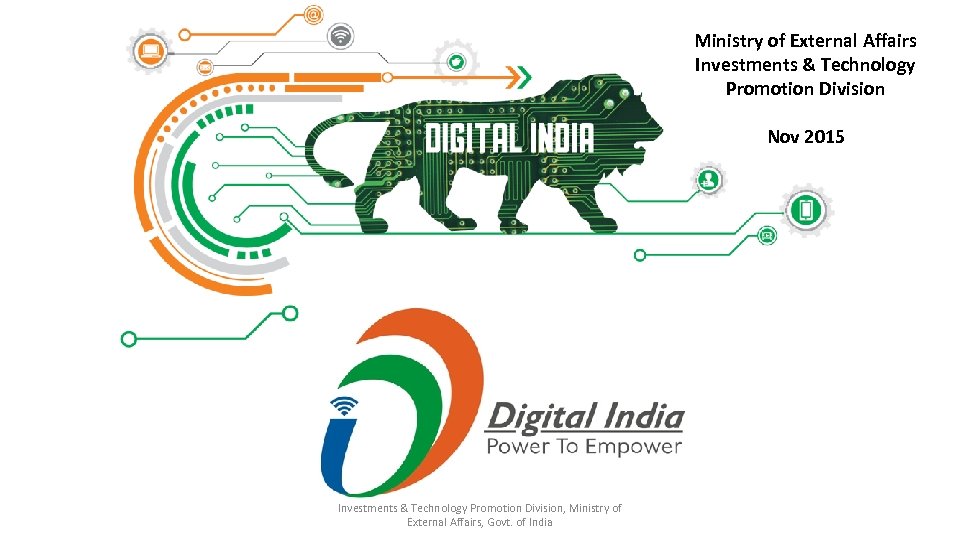 Ministry of External Affairs Investments & Technology Promotion Division Nov 2015 Investments & Technology