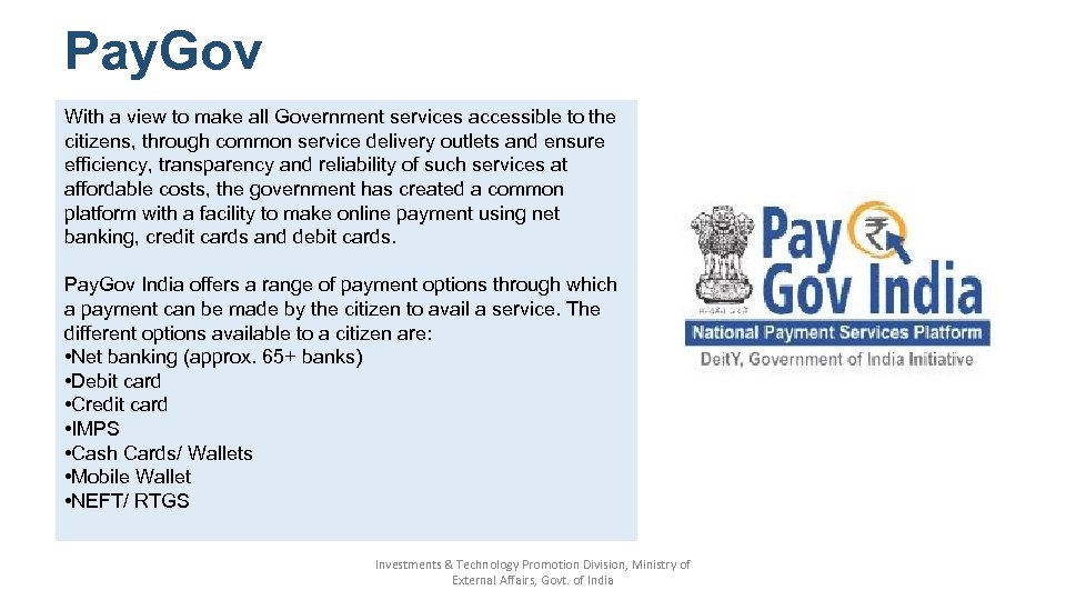 Pay. Gov With a view to make all Government services accessible to the citizens,