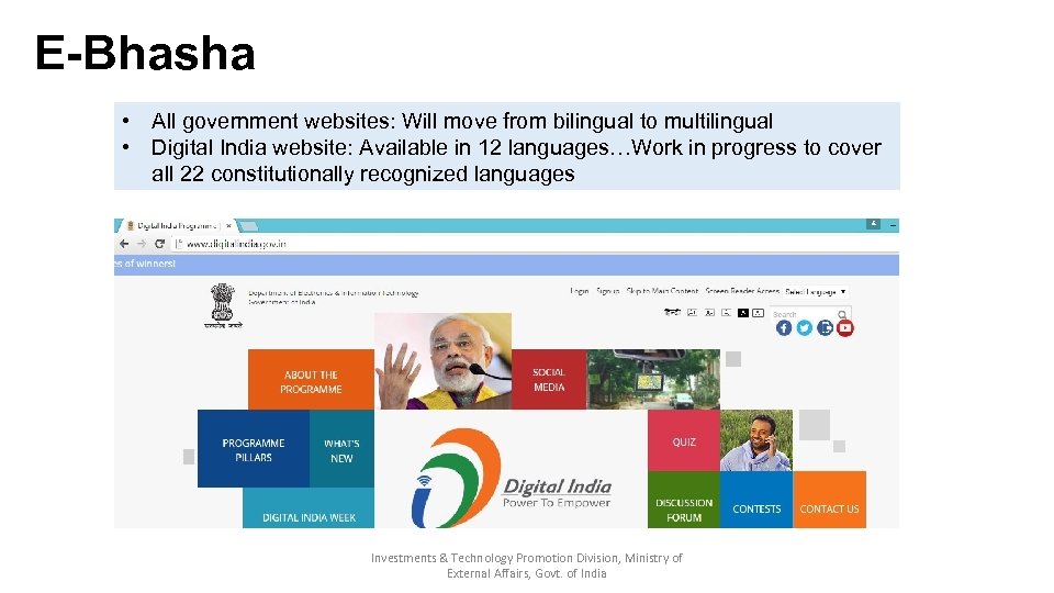 E-Bhasha • All government websites: Will move from bilingual to multilingual • Digital India