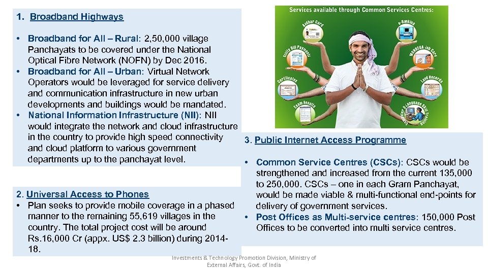 1. Broadband Highways • Broadband for All – Rural: 2, 50, 000 village Panchayats