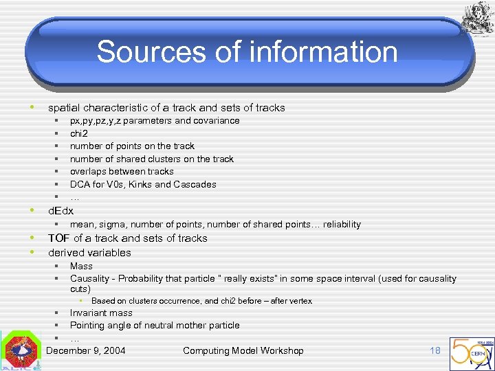 Sources of information • • spatial characteristic of a track and sets of tracks
