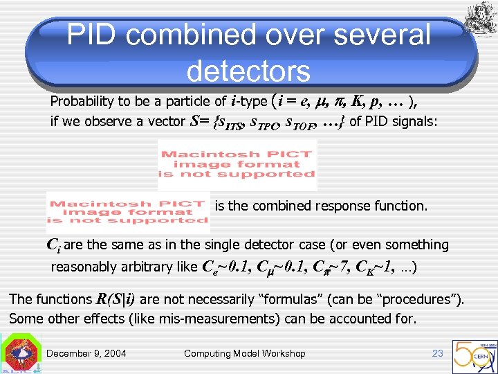 PID combined over several detectors Probability to be a particle of i-type (i =